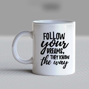 Follow your Dream Mug